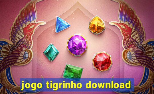 jogo tigrinho download