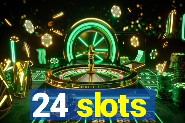 24 slots