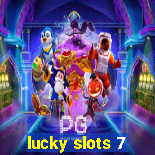 lucky slots 7