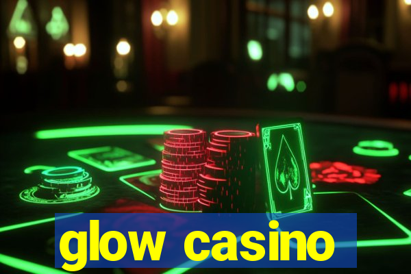 glow casino