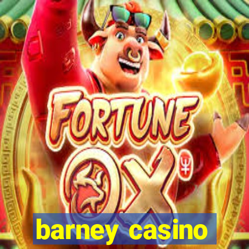 barney casino