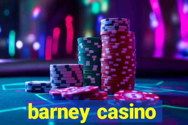 barney casino