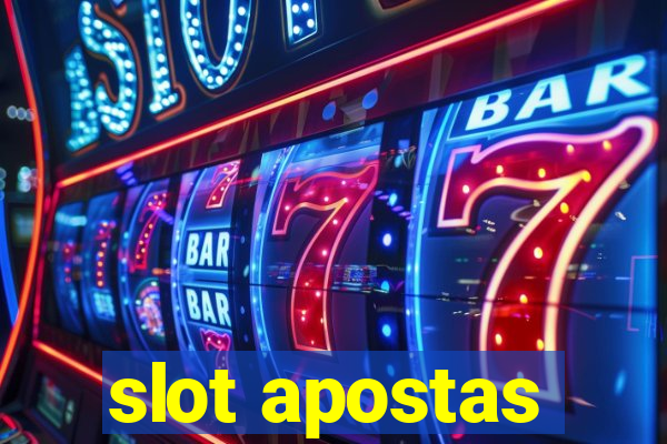 slot apostas