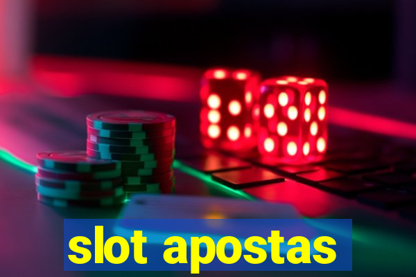 slot apostas